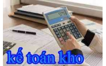 Công việc của kế toán bộ phận kho