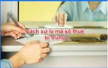 Đăng ký MST cá nhân bị trùng chứng minh thư