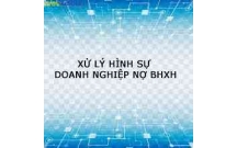 Xử lý hình sự doanh nghiệp nợ BHXH