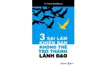 Bradberry và 3 sai lầm không thể thành lãnh đạo