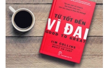 Jim Collins từ tốt đến vĩ đại