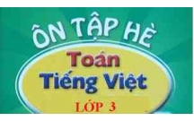 Đề ôn tập kiến thức Toán 3 (Ôn tập hè)